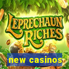 new casinos