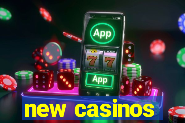 new casinos