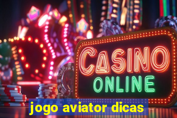 jogo aviator dicas