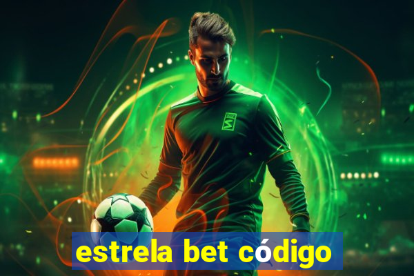 estrela bet código