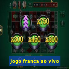 jogo franca ao vivo