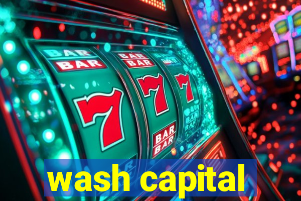 wash capital