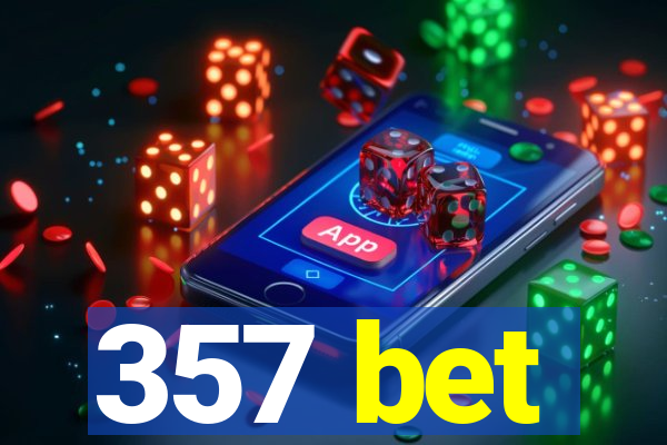 357 bet