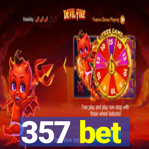 357 bet