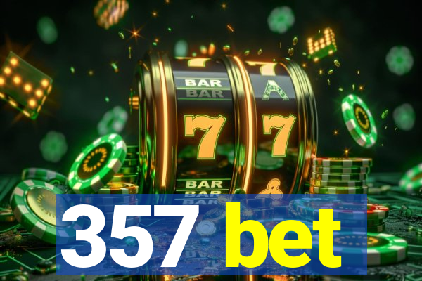 357 bet