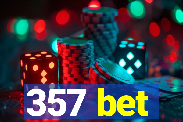 357 bet