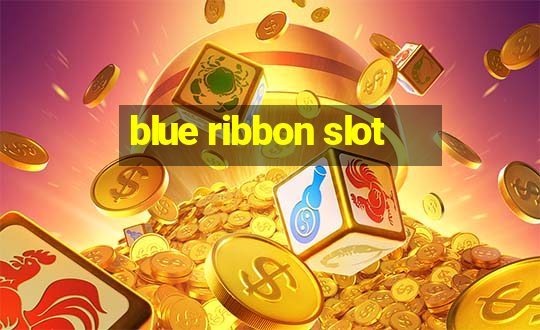 blue ribbon slot