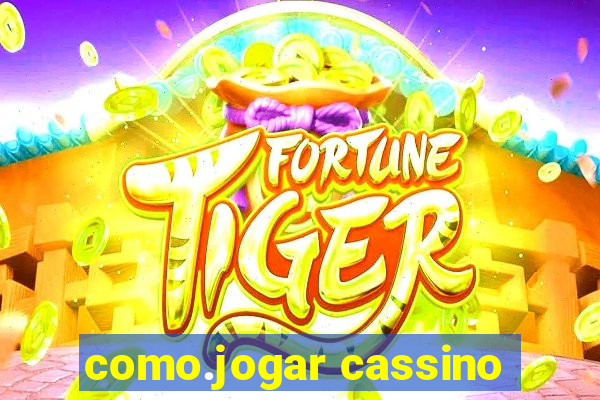 como.jogar cassino