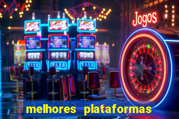 melhores plataformas de jogos cassino