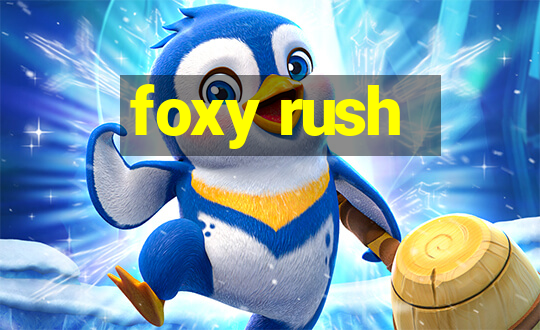 foxy rush