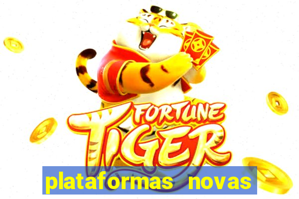 plataformas novas do jogo do tigrinho