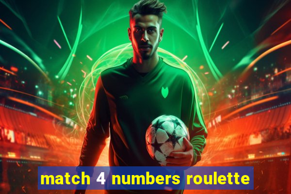 match 4 numbers roulette