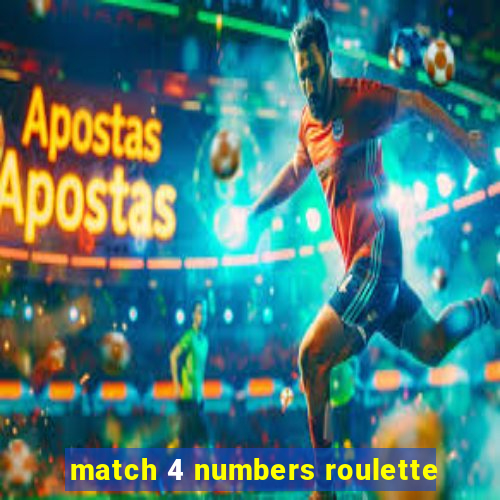 match 4 numbers roulette