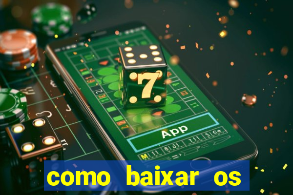 como baixar os jogos do windows 7