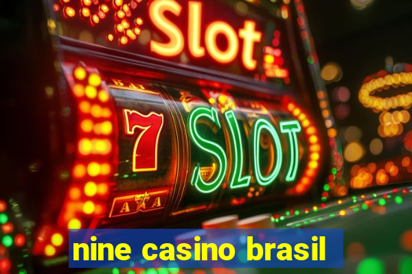 nine casino brasil