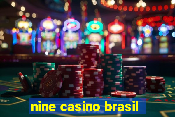 nine casino brasil