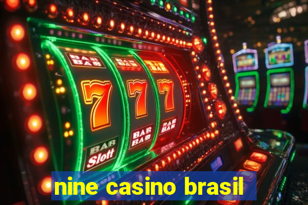 nine casino brasil