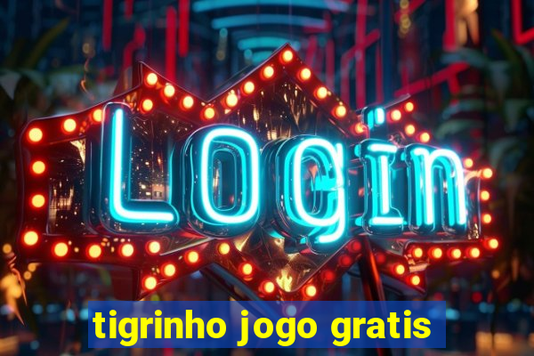 tigrinho jogo gratis