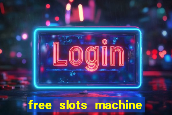 free slots machine to play