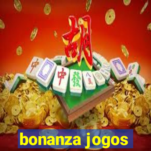 bonanza jogos