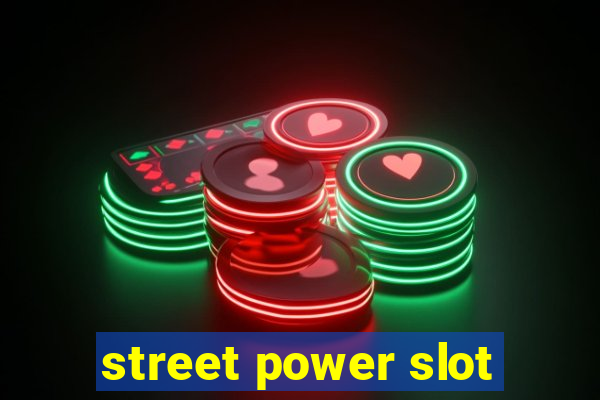 street power slot