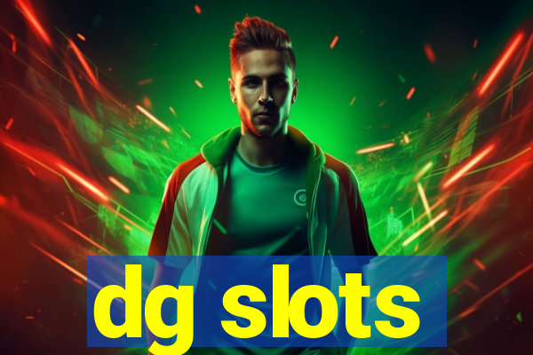 dg slots