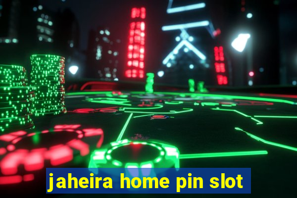 jaheira home pin slot