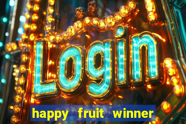 happy fruit winner ganha dinheiro