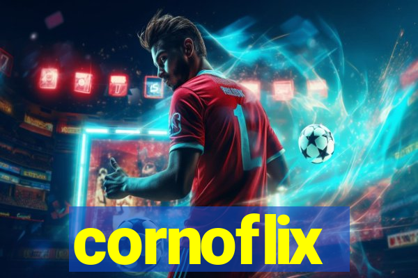 cornoflix