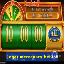 jogar mercenary bet365