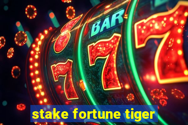 stake fortune tiger