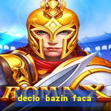 decio bazin faca fortuna com acoes