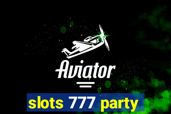 slots 777 party