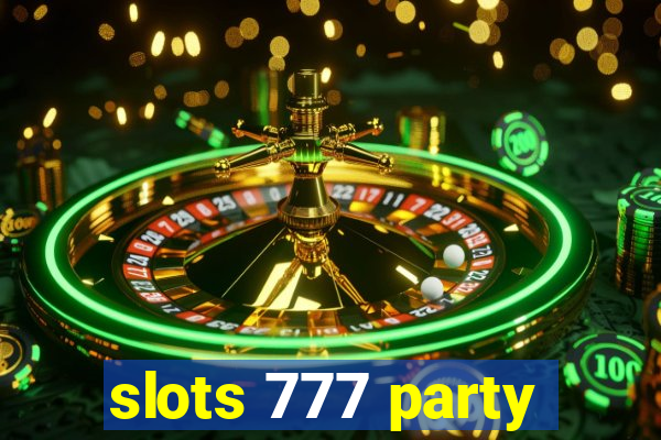 slots 777 party