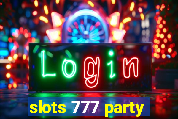 slots 777 party