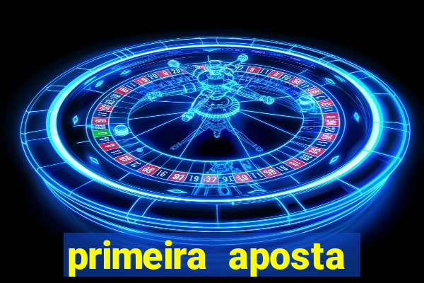 primeira aposta estrela bet