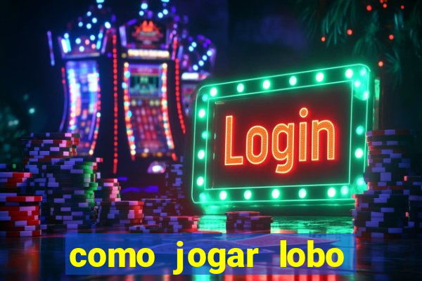 como jogar lobo 888 tiger