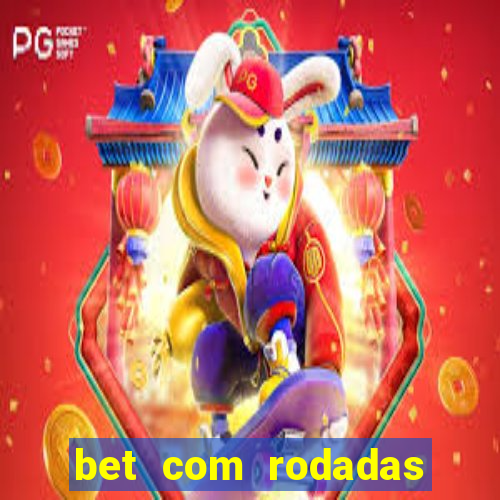 bet com rodadas gratis sem deposito