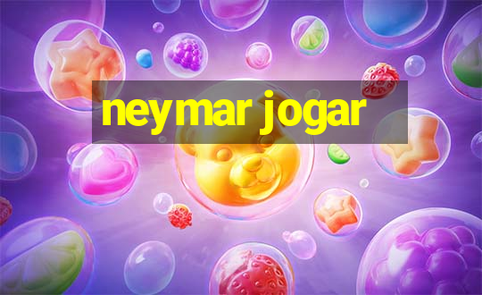 neymar jogar