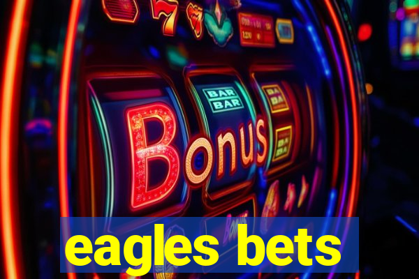 eagles bets