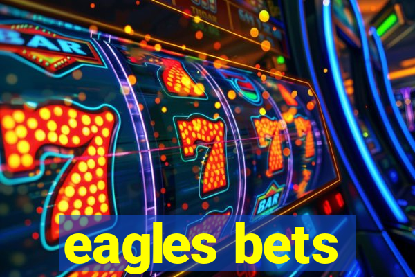 eagles bets