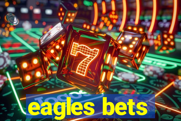 eagles bets