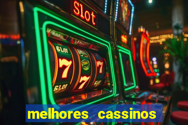 melhores cassinos para jogar