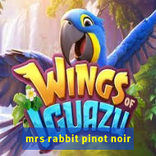 mrs rabbit pinot noir