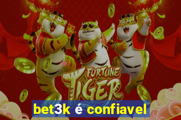 bet3k é confiavel