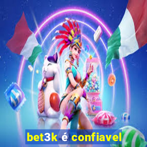 bet3k é confiavel