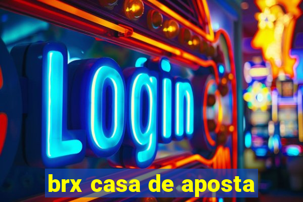 brx casa de aposta