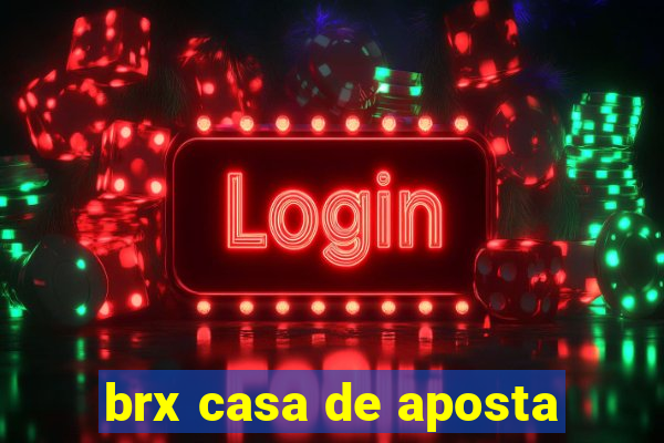 brx casa de aposta