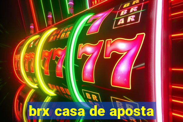 brx casa de aposta