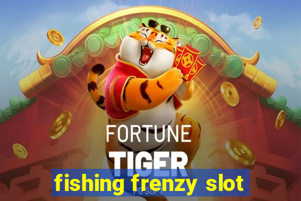 fishing frenzy slot